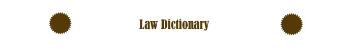 Law Dictionary